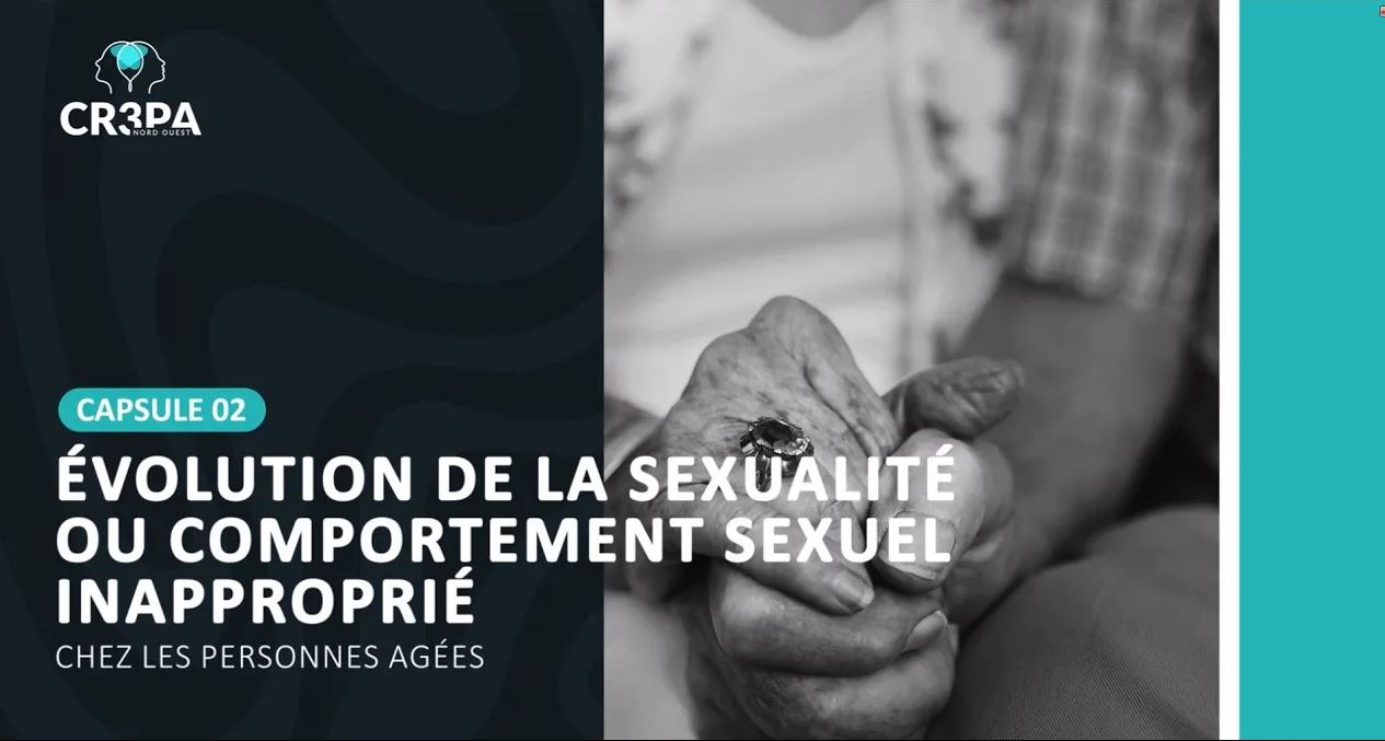 évolution de la sexualité ou comportement sexuel inapproprié chez la personne âgée