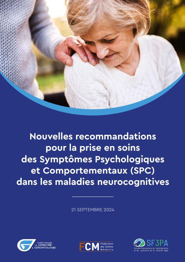 Nouvelles recommandations pour la prise en soins  des Symptômes Psychologiques et Comportementaux (SPC)  dans les maladies neurocognitives